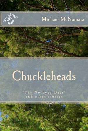 Chuckleheads de Michael J. McNamara Sr