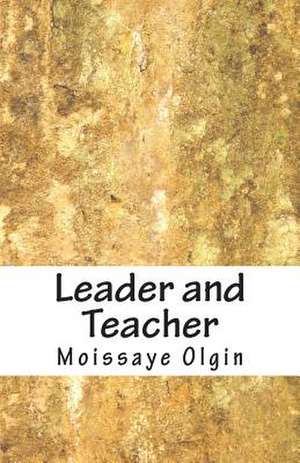 Leader and Teacher de Moissaye J. Olgin