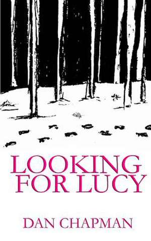 Looking for Lucy de Dan Chapman