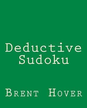 Deductive Sudoku de Brent Hover