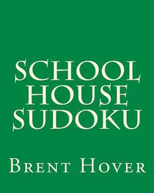 School House Sudoku de Brent Hover