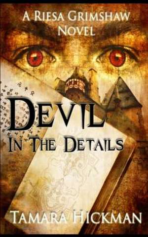 Devil in the Details de Tamara Hickman