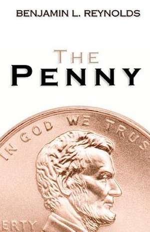 The Penny de Reynolds, Benjamin L.