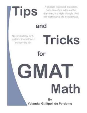 Tips and Tricks for GMAT Math de MS Yolanda Gallipoli De Perdomo