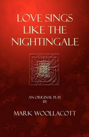 Love Sings Like the Nightingale de Mark Woollacott