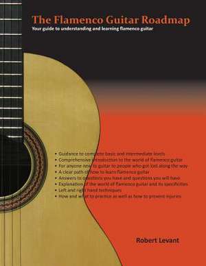 The Flamenco Guitar Roadmap de Robert Levant