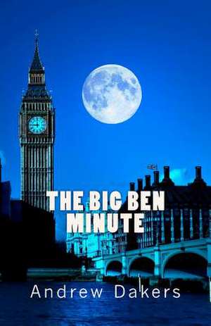 The Big Ben Minute de Andrew Dakers