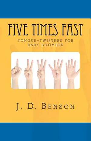 Five Times Fast de J. D. Benson