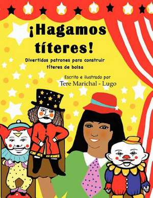 Hagamos Titeres! de Tere Marichal-Lugo