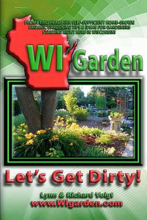 Wi Garden - Let's Get Dirty! de Lynn &. Richard Voigt