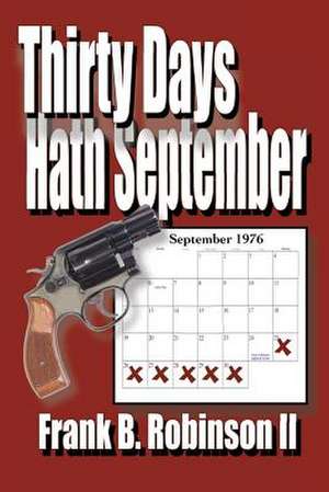 Thirty Days Hath September de Frank B. Robinson II