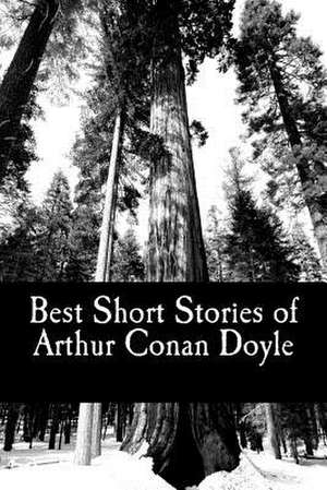 Best Short Stories of Arthur Conan Doyle de Arthur Conan Doyle