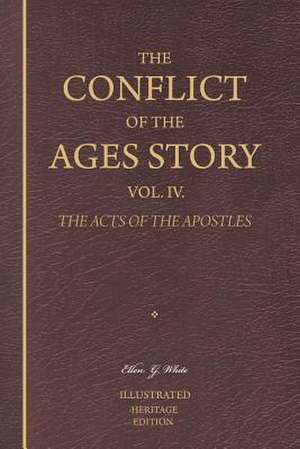 The Conflict of the Ages Story, Vol. IV. de Ellen G. White