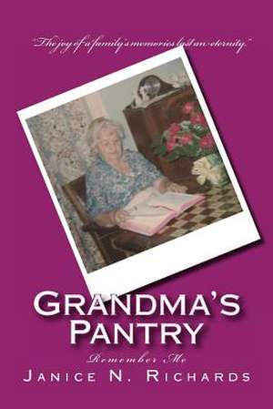 Grandma's Pantry de Janice N. Richards