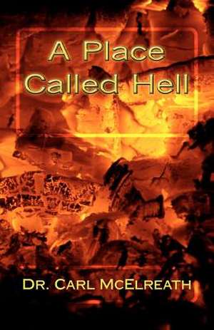 A Place Called Hell de Carl L. McElreath