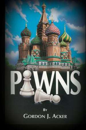 Pawns de Gordon J. Acker