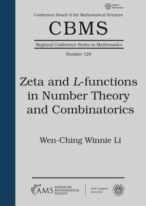 Zeta and $L$-functions in Number Theory and Combinatorics de Wen-Ching Winnie Li