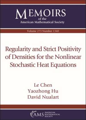 Regularity and Strict Positivity of Densities for the Nonlinear Stochastic Heat Equations de David Nualart