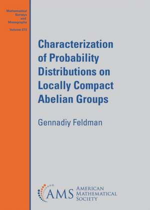 Characterization of Probability Distributions on Locally Compact Abelian Groups de Gennadiy Feldman