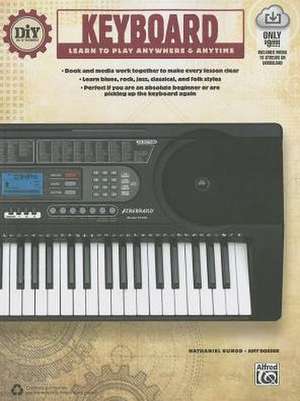 DIY (Do It Yourself) Keyboard: Learn to Play Anywhere & Anytime de Nathaniel Gunod