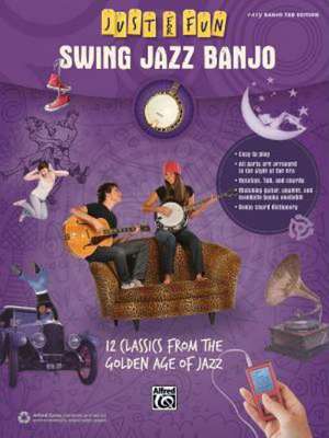 Just for Fun -- Swing Jazz Banjo: 12 Swing Era Classics from the Golden Age of Jazz de Alfred Publishing