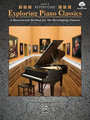 Exploring Piano Classics Repertoire, Bk 6 de Nancy Bachus