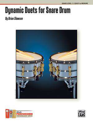 Dynamic Duets for Snare Drum: 15 Beginning Duets for the Musical Drummer de Brian Slawson