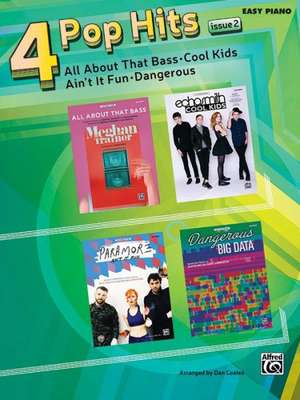 4 Pop Hits Issue 1: All about That Bass * Cool Kids * Ain't It Fun * Dangerous de Dan Coates