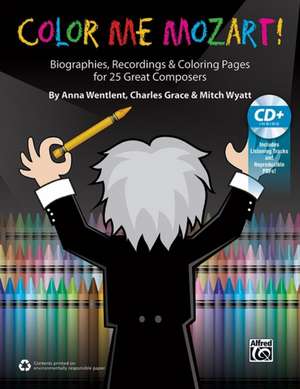 Color Me Mozart!: Biographies, Recordings, and Coloring Pages for 25 Great Composers, Book & Enhanced CD de CHARLES GRACE