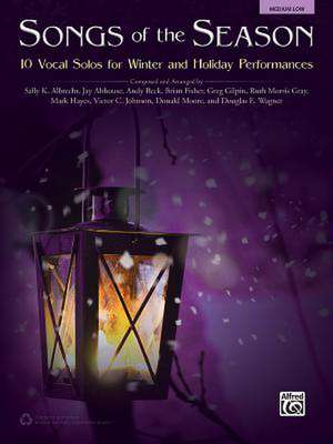 Songs of the Season: 10 Vocal Solos for Winter and Holiday Performances de Sally K. Albrecht