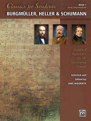 Classics for Students -- Burgmuller, Heller & Schumann, Bk 1: Standard Repertoire for the Developing Pianist de Jane Magrath