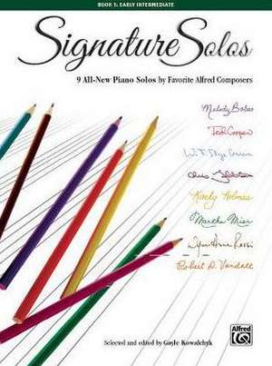 Signature Solos, Bk 3: 9 All-New Piano Solos by Favorite Alfred Composers de Gayle Kowalchyk