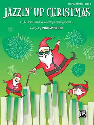 Jazzin' Up Christmas, Bk1 de Mike Springer