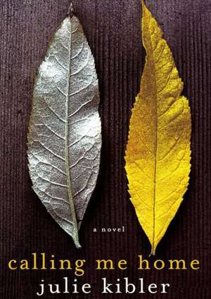 Calling Me Home de Julie Kibler