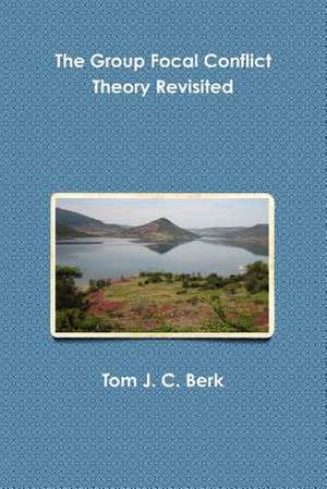 The Group Focal Conflict Theory Revisited de Tom J. C. Berk