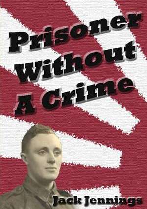 Prisoner Without a Crime de Jack Jennings