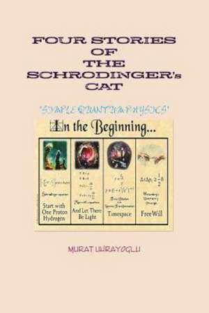 Four Stories of the Schrodinger's Cat de Murat Uhrayoglu