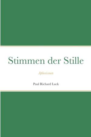 Stimmen der Stille de Paul Richard Luck