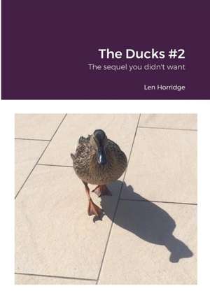 The Ducks #2 de Len Horridge