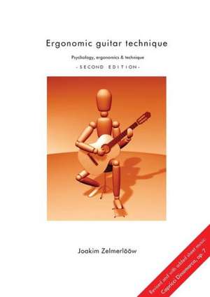 Ergonomic Guitar Technique - Second Edition: Verrater de Joakim Zelmerloow