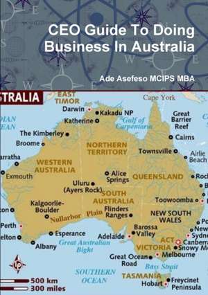 CEO Guide To Doing Business In Australia de Ade Asefeso MCIPS MBA