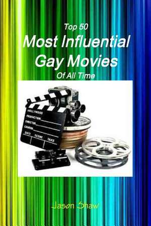 Top 50 Most Influential Gay Movies of All Time de Jason Shaw