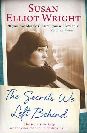 The Secrets We Left Behind de Susan Elliot Wright