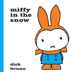 Miffy in the Snow de Dick Bruna