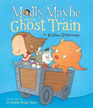 Molly Maybe and the Ghost Train de Kristina Stephenson