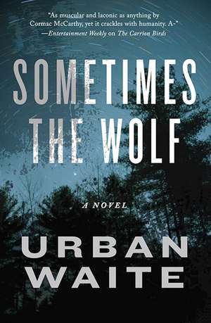 Sometimes the Wolf de Urban Waite