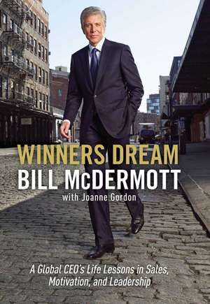 Winners Dream: Lessons from Corner Store to Corner Office de Bill McDermott