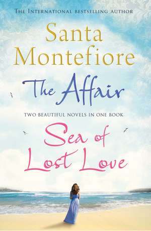 The Affair and Sea of Lost Love Bindup de Santa Montefiore