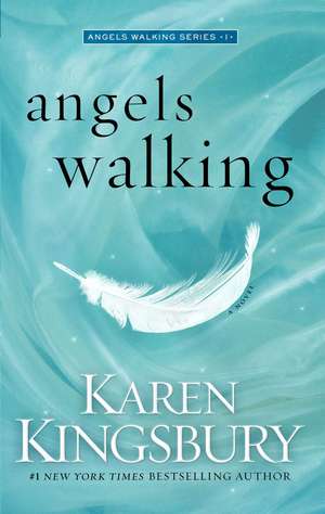 Angels Walking de Karen Kingsbury