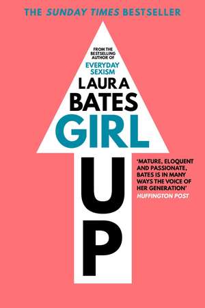 Girl Up de Laura Bates